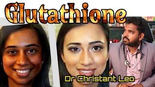 Glutathione | Skin whitening | Benefits and Risk | Tamil | Dr Christant Leo