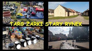 Targ w Żarkach i stary rynek 19.07.2023r.