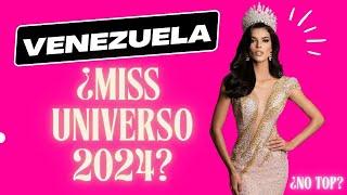 VENEZUELA RUMBO AL MISS UNIVERSO 2024. ¿GANADORA? ¿TOP 30? ¿NO TOP?