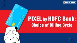 HDFC Pixel Play Credit Card: Choice of Billing Cycle