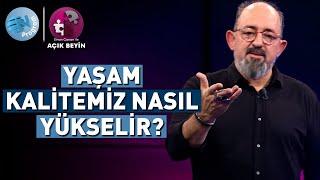 Yaşam Kalitenizi Nasıl İyileştirirsiniz? @ProfDrSinanCananileAcikBeyin