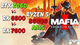 RTX 2060 x RX 6600 x RX 7600 | RYZEN 5 8600G | BENCHMARK | MAFIA DEFINITIVE EDITION | 16GB RAM