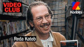 REDA KATEB EST UNE ENCYCLOPÉDIE DU CINÉMA  | VIDÉO CLUB