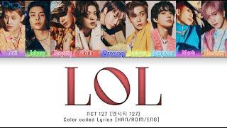 NCT 127 (엔시티 127) LOL (Laugh-Out-Loud) - Color Coded Lyrics [HAN/ROM/ENG]