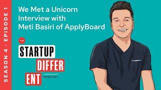 We met a Unicorn - Interview with Meti Basiri of ApplyBoard (Season 4, Episode 1)