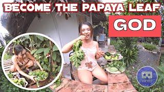 [VR 180 3D] - Become the papaya leaf GOD