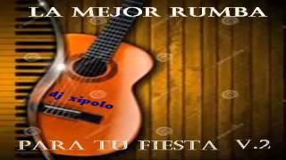 la mejor rumba para tu fiesta v,2 por dj xipolo