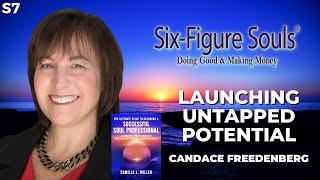 LAUNCHING UNTAPPED POTENTIAL with  Candace Freedenberg | S07 EP16