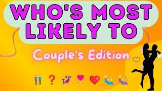 Who's Most Likely To - Hilarious Couple's Edition  | Hot Quiz