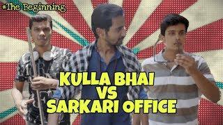 Kulla Bhai vs Sarkari Office The Beginning | Shahid Alvi |