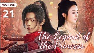 MUTLISUB【The Legend of the Princess】▶EP 21  Zhao Liying Xu Kai  Xiao Zhan  Zhao Lusi    ️Fandom