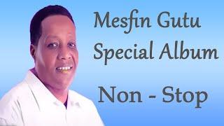 ||Mesfin gutu | Special Album | liyu album | Non stop ethiopian protestant mezmur||