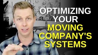 Optimizing Your Moving Company's Systems