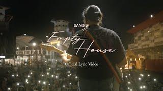 GANGGA - Empty House (Official Lyric Video)