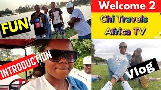 The Making Of Chi Travels Africa TV, INTRODUCTION: Welcome 2 My New Channel