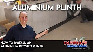 How to install an aluminium kitchen plinth