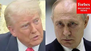 JUST IN: Trump Tells DOJ 'We're Speaking With President Putin' To Resolve Russia-Ukraine War