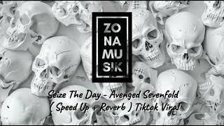 Seize The Day - Avenged Sevenfold ( Speed Up + Reverb ) Tiktok Viral