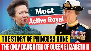 Princess Anne, Story of the Only Daughter of Queen Elizabeth II