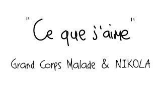 Grand Corps Malade & NIKOLA  "Ce que j'aime" (Lyric video)