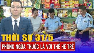 Thời sự 31-5-2025: Phòng ngừa thuốc lá với thế hệ trẻ | Điện Biên TV