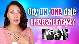 CO ROBIĆ GDY ON / ONA DAJE SPRZECZNE SYGNAŁY?  Lekcje Miłości SoSpecial