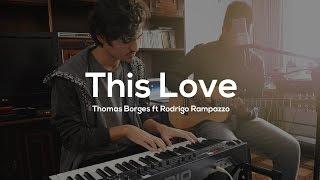 This Love || Thomas Borges ft. Rodrigo Rampazzo