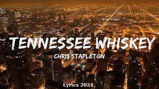 Chris Stapleton - Tennessee Whiskey (Lyrics)  || Music McCann