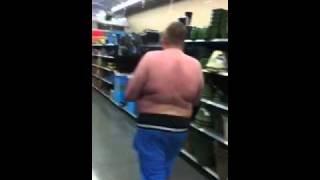 Wal mart shirtless fat man