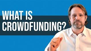 What Is Crowdfunding? Explore Real Estate & Business Crowdfunding!