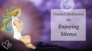 Enjoying Silence - Guided Meditation with Arial