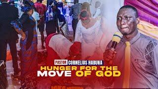 Hunger for the Move of God || Pst Cornelius Haruna