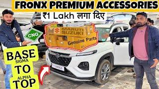 Finally FRONX में ₹1 Lakh लगा दिए  Premium Accessories Installed Sigma CNG - BASE TO TOP 