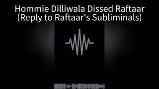 Hommie Dilliwala Dissed Raftaar (Hommie Dilliwala Reply To Raftaar) Yo Yo Honey Singh vs Raftaar