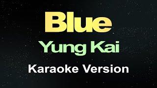 Blue - Yung Kai (Karaoke Version)