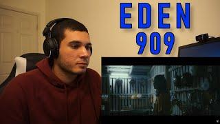 EDEN - 909 (REACTION!!)