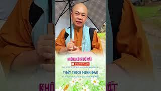 KHÔNG CÓ GÌ ĐỂ MẤT | Sư Thầy Thích Minh Đạo | Tu viện Minh Đạo, Bà Rịa Vũng Tàu