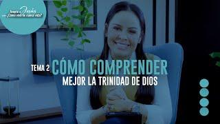 CÓMO COMPRENDER MEJOR LA TRINIDAD DE DIOS - Pastora Yesenia Then