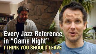 Every jazz reference in "Game Night" on Tim Robinson's "I Think You Should Leave"