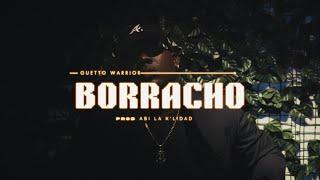 GHETTO WARRIOR - BORRACHO  (VIDEO OFICIAL)