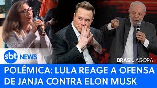 Brasil Agora POLÊMICA: LULA REAGE A OFENSA DE JANJA CONTRA ELON MUSK