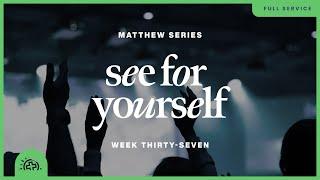 See for Yourself | Doug Sauder | Matthew 27:57-28:15