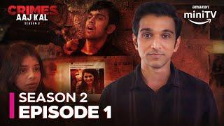 Crimes Aaj Kal Season 2 Episode 1 | New Hindi Crime Drama Web Series 2024 | Amazon miniTV