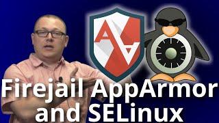 Aaron Jones: Introduction To Firejail, AppArmor, and SELinux