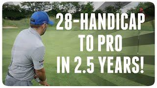 From 28-handicap to pro... in 2.5 years