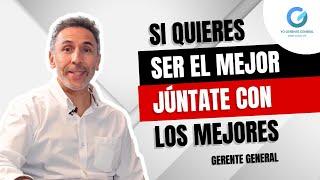 SI QUIERES SER EL MEJOR, JÚNTATE CON LOS MEJORES - GERENTE GENERAL