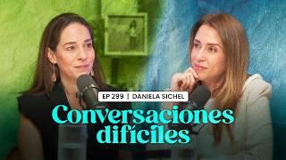 Importancia de las conversaciones difíciles  Daniela Sichel En Defensa Propia