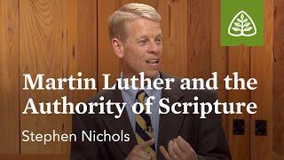 Martin Luther - The Rediscovery of Scripture’s Authority: Reformation Profiles with Stephen Nichols