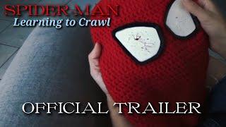 Spider-Man: Learning To Crawl - Official Trailer (Fan-Series)