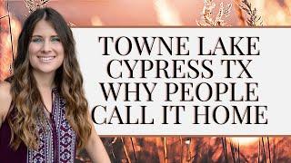 Towne Lake, Cypress TX | Why people call Towne Lake home.